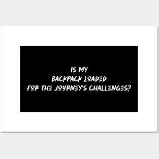 Is my backpack loaded for the journey's challenges - Backpacking lover Posters and Art